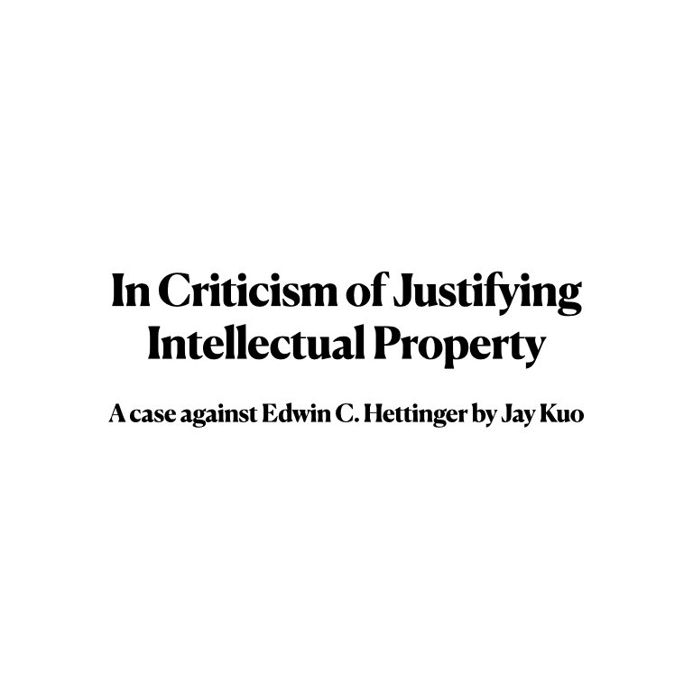 In Criticism of Justifying Intellectual Property